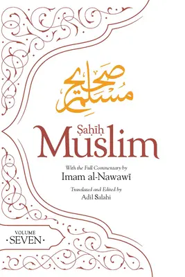 Sahih Muslim (7. kötet): Imam Nawawi teljes kommentárjával - Sahih Muslim (Volume 7): With Full Commentary by Imam Nawawi