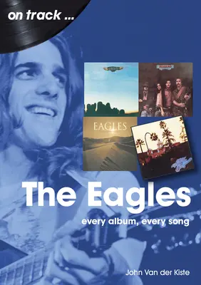 Eagles: Minden album, minden dal - Eagles: Every Album, Every Song