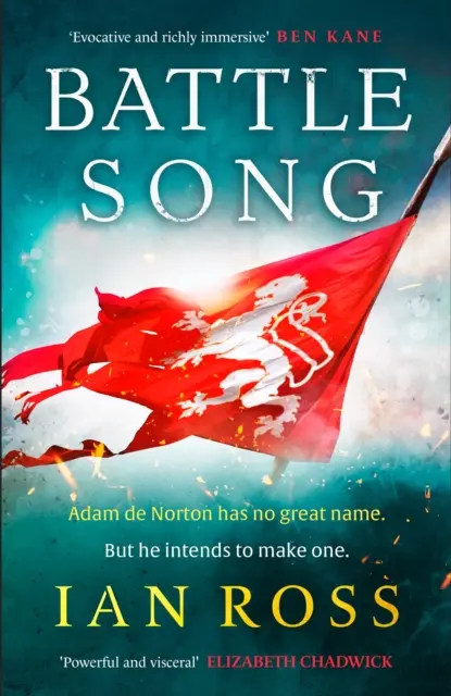 Battle Song - A 13. századi történelmi kaland Bernard Cornwell és Ben Kane rajongóinak - Battle Song - The 13th century historical adventure for fans of Bernard Cornwell and Ben Kane