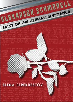 Alexander Schmorell: A német ellenállás szentje - Alexander Schmorell: Saint of the German Resistance