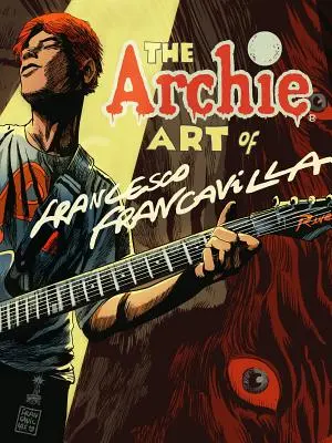Francesco Francavilla Archie művészete - The Archie Art of Francesco Francavilla