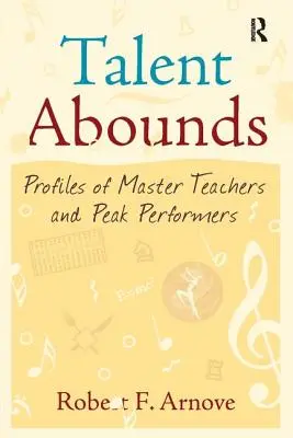 A tehetség bővelkedik: Mestertanárok és csúcsteljesítők profiljai - Talent Abounds: Profiles of Master Teachers and Peak Performers