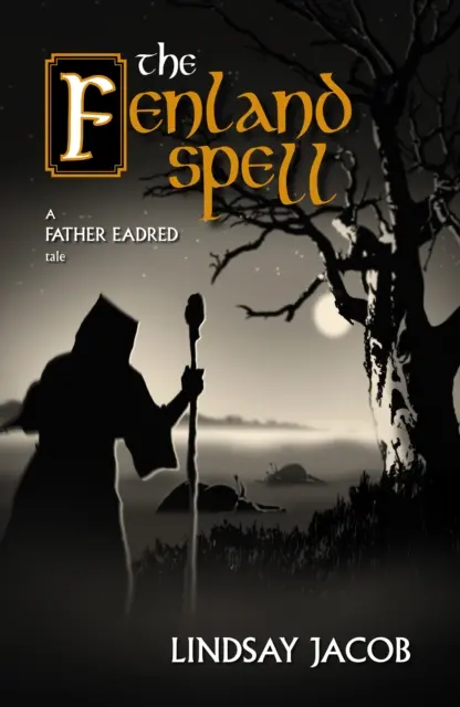 Fenland Spell - Egy Eadred atya története - Fenland Spell - A Father Eadred Tale