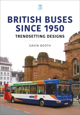 Brit autóbuszok 1950 óta: Irányadó formatervek - British Buses Since 1950: Trendsetting Designs