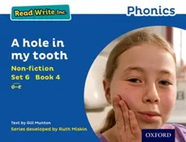 Read Write Inc. Phonics: Kék készlet 6 Non-fiction 4 Egy lyuk a fogamban - Read Write Inc. Phonics: Blue Set 6 Non-fiction 4 A hole in my tooth