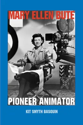 Mary Ellen Bute: Bute: Pioneer Animator - Mary Ellen Bute: Pioneer Animator