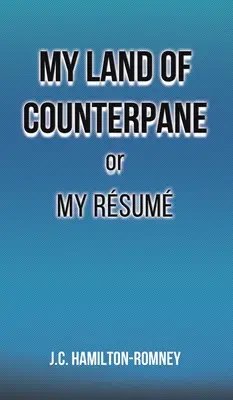 Az én Counterpane-országom vagy az én Rsumom - My Land of Counterpane or My Rsum