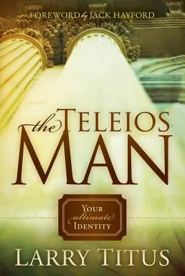 Teleios Man: A végső identitásod - Teleios Man: Your Ultimate Identity