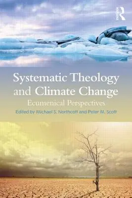 Rendszeres teológia és éghajlatváltozás: Ökumenikus perspektívák - Systematic Theology and Climate Change: Ecumenical Perspectives