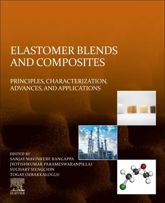 Elastomerkeverékek és kompozitok: Elvek, jellemzés, előrelépések és alkalmazások - Elastomer Blends and Composites: Principles, Characterization, Advances, and Applications