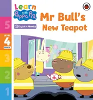 Tanulj a Peppa Phonics 4. szintű 8. könyv - Mr Bull új teáskannája (Phonics Reader) - Learn with Peppa Phonics Level 4 Book 8 - Mr Bull's New Teapot (Phonics Reader)