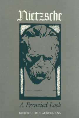 Nietzsche - Egy őrült pillantás - Nietzsche - A Frenzied Look