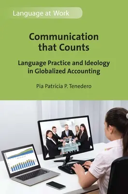 Kommunikáció, ami számít: Nyelvi gyakorlat és ideológia a globalizált számvitelben - Communication That Counts: Language Practice and Ideology in Globalized Accounting