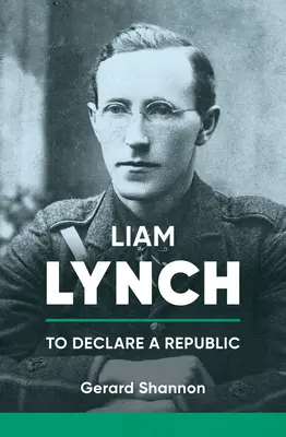 Liam Lynch: To Declare a Republic (A köztársaság kikiáltása) - Liam Lynch: To Declare a Republic