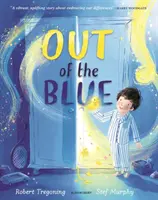 Out of the Blue - Szívmelengető képeskönyv a másság megünnepléséről - Out of the Blue - A heartwarming picture book about celebrating difference
