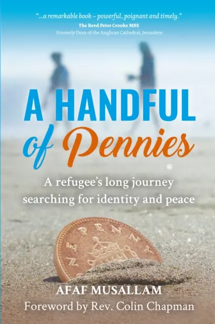 Egy maréknyi fillér - Egy menekült egész életen át tartó identitás- és békekeresése - Handful of Pennies - A refugee's lifelong quest for identity and peace