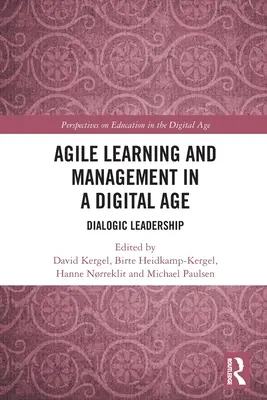 Agilis tanulás és menedzsment a digitális korban: Párbeszédes vezetés - Agile Learning and Management in a Digital Age: Dialogic Leadership