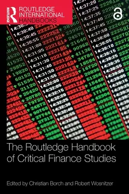 The Routledge Handbook of Critical Finance Studies (A kritikai pénzügyi tanulmányok kézikönyve) - The Routledge Handbook of Critical Finance Studies