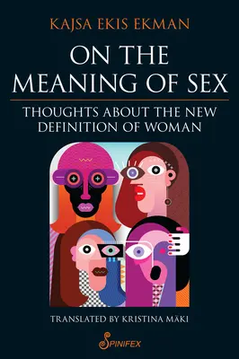 A szex jelentéséről: Gondolatok a nő új definíciójáról - On the Meaning of Sex: Thoughts about the New Definition of Woman
