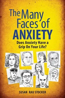 A szorongás sok arca: A szorongás uralja az életedet? - The Many Faces of Anxiety: Does Anxiety Have a Grip on Your Life?