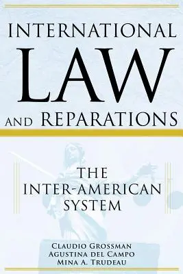 Nemzetközi jog és jóvátétel: Az Amerika-közi rendszer - International Law and Reparations: The Inter-American System
