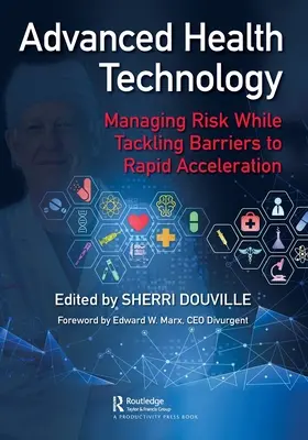 Fejlett egészségügyi technológia: A kockázatok kezelése a gyors felgyorsulás akadályainak leküzdése közben - Advanced Health Technology: Managing Risk While Tackling Barriers to Rapid Acceleration