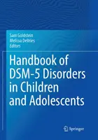 A gyermekek és serdülők Dsm-5-ös zavarainak kézikönyve - Handbook of Dsm-5 Disorders in Children and Adolescents