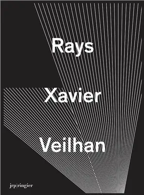 Xavier Veilhan: Veilhan Veilhan: Rays - Xavier Veilhan: Rays