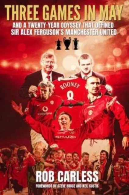 Három meccs májusban - És egy húszéves odüsszeia, amely meghatározta Sir Alex Ferguson Manchester Unitedjét - Three Games in May - And a twenty-year odyssey that defined Sir Alex Ferguson's Manchester United