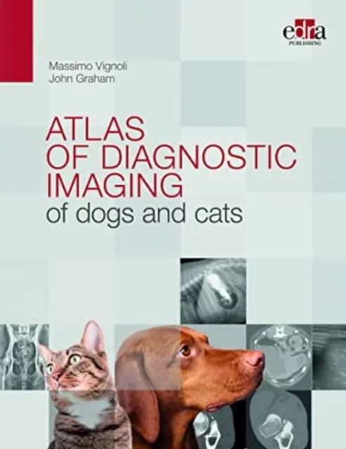 A kutyák és macskák képalkotó diagnosztikai atlasza - Atlas of diagnostic imaging of dogs and cats