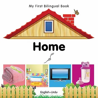 Az első kétnyelvű könyvem - Otthon (angol-urdu) - My First Bilingual Book-Home (English-Urdu)
