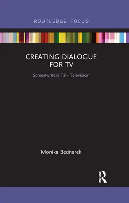 Vytváření televizního dialogu: Scénáristé mluví o televizi - Creating Dialogue for TV: Screenwriters Talk Television