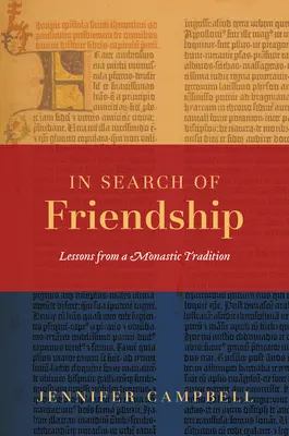 A barátság keresése: Tanulságok egy szerzetesi hagyományból - In Search of Friendship: Lessons from a Monastic Tradition