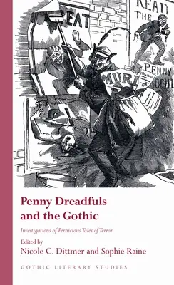 Penny Dreadfuls és a gótika: Vizsgálatok a rémületes rémmesékről - Penny Dreadfuls and the Gothic: Investigations of Pernicious Tales of Terror