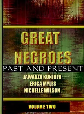 Nagy négerek: Múlt és jelen: Második kötet - Great Negroes: Past and Present: Volume Two