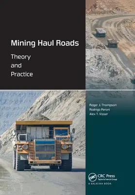 Bányászati szállítóutak: Elmélet és gyakorlat - Mining Haul Roads: Theory and Practice