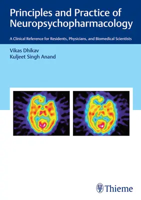 A neuropszichofarmakológia alapelvei és gyakorlata: Klinikai referenciák rezidensek, orvosok és orvosbiológusok számára - Principles and Practice of Neuropsychopharmacology: A Clinical Reference for Residents, Physicians, and Biomedical Scientists