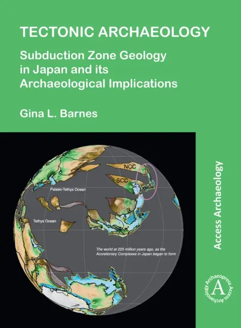 Tektonikus régészet: A szubdukciós zóna geológiája Japánban és régészeti vonatkozásai - Tectonic Archaeology: Subduction Zone Geology in Japan and Its Archaeological Implications