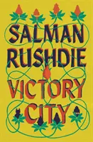 Victory City - A Booker-díjas, az Éjfél gyermekei bestseller szerzőjének új regénye - Victory City - The new novel from the Booker prize-winning, bestselling author of Midnight's Children