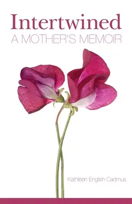 Egymásba fonódva: Egy anya emlékiratai - Intertwined: A Mother's Memoir