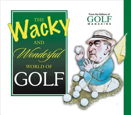 A golf bolondos és csodálatos világa - The Wacky and Wonderful World of Golf