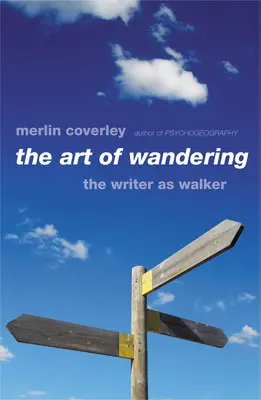 A vándorlás művészete: Az író mint sétáló - The Art of Wandering: The Writer as Walker