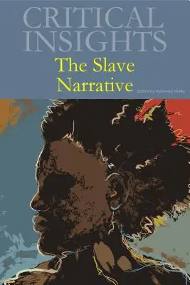 Critical Insights: The Slave Narrative: Print Purchase Includes Free Online Access