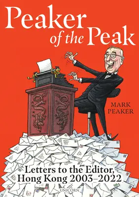 Peaker of the Peak: Levelek a szerkesztőnek, Hongkong 2003-2022 - Peaker of the Peak: Letters to the Editor, Hong Kong 2003-2022