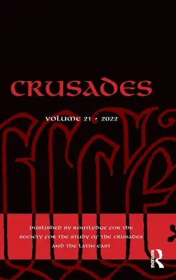 Keresztes hadjáratok: Kötet 21. - Crusades: Volume 21