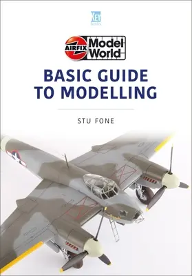 Airfix Model World Alapvető útmutató a modellezéshez - Airfix Model World Basic Guide to Modelling