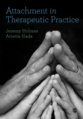 A kötődés a terápiás gyakorlatban - Attachment in Therapeutic Practice