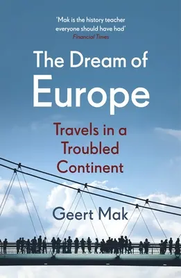 Álom Európáról - Utazás egy zűrös kontinensen - Dream of Europe - Travels in a Troubled Continent