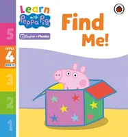 Learn with Peppa Phonics 4. szint 10. könyv - Találj meg engem! (Phonics Reader) - Learn with Peppa Phonics Level 4 Book 10 - Find Me! (Phonics Reader)