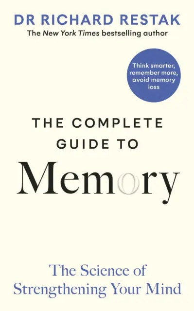 Teljes útmutató a memóriához - Az elme erősítésének tudománya - Complete Guide to Memory - The Science of Strengthening Your Mind